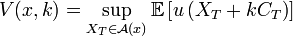 V(x,k)=\sup _{{X_{T}\in {\mathcal  {A}}(x)}}{\mathbb  {E}}\left[u\left(X_{T}+kC_{T}\right)\right]