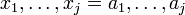 x_{1},\ldots ,x_{j}=a_{1},\ldots ,a_{j}