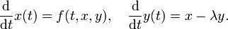 {\frac  {{\rm {d}}}{{{\rm {d}}}t}}x(t)=f(t,x,y),\quad {\frac  {{\rm {d}}}{{{\rm {d}}}t}}y(t)=x-\lambda y.