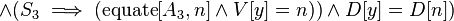 \land (S_{3}\implies (\operatorname {equate}[A_{3},n]\land V[y]=n))\land D[y]=D[n])