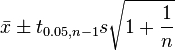 {\bar  {x}}\pm t_{{0.05,n-1}}s{\sqrt  {1+{\frac  {1}{n}}}}