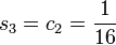 s_{3}=c_{2}={\frac  {1}{16}}