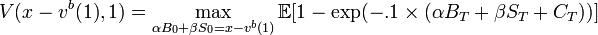 V(x-v^{b}(1),1)=\max _{{\alpha B_{0}+\beta S_{0}=x-v^{b}(1)}}{\mathbb  {E}}[1-\exp(-.1\times (\alpha B_{T}+\beta S_{T}+C_{T}))]