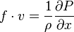 f\cdot v={1 \over \rho }{\partial P \over \partial x}