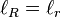 \ell _{R}=\ell _{r}