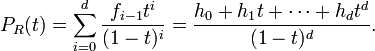 P_{{R}}(t)=\sum _{{i=0}}^{{d}}{\frac  {f_{{i-1}}t^{i}}{(1-t)^{{i}}}}={\frac  {h_{0}+h_{1}t+\cdots +h_{d}t^{d}}{(1-t)^{d}}}.