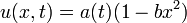 u(x,t)=a(t)(1-bx^{2})