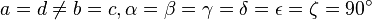 a=d\neq b=c,\alpha =\beta =\gamma =\delta =\epsilon =\zeta =90^{\circ }