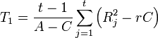 T_{1}={\frac  {t-1}{A-C}}\sum _{{j=1}}^{t}\left(R_{j}^{2}-rC\right)