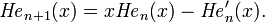 {{\mathit  {He}}}_{{n+1}}(x)=x{{\mathit  {He}}}_{n}(x)-{{\mathit  {He}}}_{n}'(x).\,\!