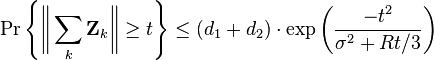 \Pr \left\{{\bigg \Vert }\sum _{k}{\mathbf  {Z}}_{k}{\bigg \Vert }\geq t\right\}\leq (d_{1}+d_{2})\cdot \exp \left({\frac  {-t^{2}}{\sigma ^{2}+Rt/3}}\right)