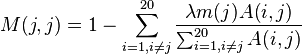 M(j,j)=1-\sum _{{i=1,i\neq j}}^{{20}}{\frac  {\lambda m(j)A(i,j)}{\sum _{{i=1,i\neq j}}^{{20}}A(i,j)}}