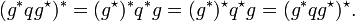 (g^{*}qg^{{\star }})^{*}=(g^{{\star }})^{*}q^{*}g=(g^{*})^{{\star }}q^{{\star }}g=(g^{*}qg^{{\star }})^{{\star }}.