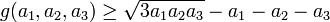 g(a_{1},a_{2},a_{3})\geq {\sqrt  {3a_{1}a_{2}a_{3}}}-a_{1}-a_{2}-a_{3}