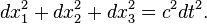 dx_{1}^{2}+dx_{2}^{2}+dx_{3}^{2}=c^{2}dt^{2}.