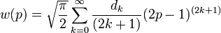 w(p)={\sqrt  {\frac  {\pi }{2}}}\sum _{{k=0}}^{{\infty }}{\frac  {d_{k}}{(2k+1)}}(2p-1)^{{(2k+1)}}