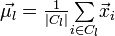 \textstyle {\vec  {\mu _{l}}}={\frac  {1}{|C_{l}|}}{\underset  {i\in C_{l}}{\sum }}{\vec  {x}}_{i}