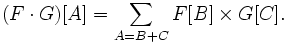 (F\cdot G)[A]=\sum _{{A=B+C}}F[B]\times G[C].