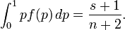 \int _{0}^{1}pf(p)\,dp={s+1 \over n+2}.