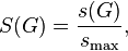 S(G)={\frac  {s(G)}{s_{{\mathrm  {max}}}}},