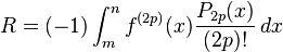 R=(-1)\int _{m}^{n}f^{{(2p)}}(x){P_{{2p}}(x) \over (2p)!}\,dx