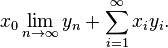 x_{0}\lim _{{n\to \infty }}y_{n}+\sum _{{i=1}}^{\infty }x_{i}y_{i}.