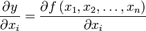 {\frac  {\partial y}{\partial x_{i}}}={\frac  {\partial f\left(x_{1},x_{2},\ldots ,x_{n}\right)}{\partial x_{i}}}