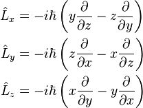 {\begin{aligned}{\hat  {L}}_{x}&=-i\hbar \left(y{\partial  \over \partial z}-z{\partial  \over \partial y}\right)\\{\hat  {L}}_{y}&=-i\hbar \left(z{\partial  \over \partial x}-x{\partial  \over \partial z}\right)\\{\hat  {L}}_{z}&=-i\hbar \left(x{\partial  \over \partial y}-y{\partial  \over \partial x}\right)\end{aligned}}