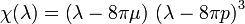 \chi (\lambda )=\left(\lambda -8\pi \mu \right)\,\left(\lambda -8\pi p\right)^{3}