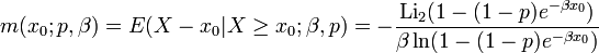 m(x_{0};p,\beta )=E(X-x_{0}|X\geq x_{0};\beta ,p)=-{\frac  {\operatorname {Li}_{2}(1-(1-p)e^{{-\beta x_{0}}})}{\beta \ln(1-(1-p)e^{{-\beta x_{0}}})}}