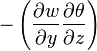 -\left({\frac  {\partial w}{\partial y}}{\frac  {\partial \theta }{\partial z}}\right)