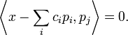 \left\langle x-\sum _{i}c_{{i}}p_{{i}},p_{{j}}\right\rangle =0.