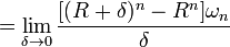 =\lim _{{\delta \to 0}}{\frac  {[(R+\delta )^{{n}}-R^{{n}}]\omega _{{n}}}{\delta }}