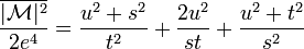 {\frac  {\overline {|{\mathcal  {M}}|^{2}}}{2e^{4}}}={\frac  {u^{2}+s^{2}}{t^{2}}}+{\frac  {2u^{2}}{st}}+{\frac  {u^{2}+t^{2}}{s^{2}}}\,