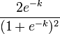 {\frac  {2e^{{-k}}}{(1+e^{{-k}})^{2}}}\!