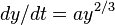 dy/dt=ay^{{2/3}}