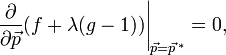 \left.{\frac  {\partial }{\partial {\vec  {p}}}}(f+\lambda (g-1))\right|_{{{\vec  {p}}={\vec  {p}}^{{\,*}}}}=0,