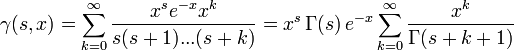 \gamma (s,x)=\sum _{{k=0}}^{\infty }{\frac  {x^{s}e^{{-x}}x^{k}}{s(s+1)...(s+k)}}=x^{s}\,\Gamma (s)\,e^{{-x}}\sum _{{k=0}}^{\infty }{\frac  {x^{k}}{\Gamma (s+k+1)}}