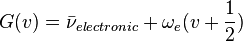 G(v)={\bar  \nu }_{{electronic}}+\omega _{e}(v+{1 \over 2})\,