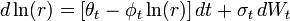 d\ln(r)=[\theta _{t}-\phi _{t}\ln(r)]\,dt+\sigma _{t}\,dW_{t}