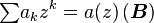 {\textstyle \sum }a_{k}z^{k}=a(z)\,({\boldsymbol  B})