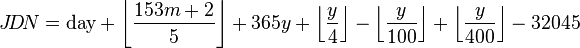 J\!D\!N={\text{day}}+\left\lfloor {\frac  {153m+2}{5}}\right\rfloor +365y+\left\lfloor {\frac  {y}{4}}\right\rfloor -\left\lfloor {\frac  {y}{100}}\right\rfloor +\left\lfloor {\frac  {y}{400}}\right\rfloor -32045