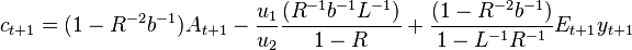 c_{{t+1}}=(1-R^{{-2}}b^{{-1}})A_{{t+1}}-{\frac  {u_{1}}{u_{2}}}{\frac  {(R^{{-1}}b^{{-1}}L^{{-1}})}{1-R}}+{\frac  {(1-R^{{-2}}b^{{-1}})}{1-L^{{-1}}R^{{-1}}}}E_{{t+1}}y_{{t+1}}