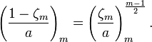 \left({\frac  {1-\zeta _{m}}{a}}\right)_{m}=\left({\frac  {\zeta _{m}}{a}}\right)_{m}^{{{\frac  {m-1}{2}}}}.