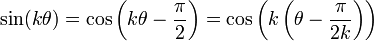 \sin(k\theta )=\cos \left(k\theta -{\frac  {\pi }{2}}\right)=\cos \left(k\left(\theta -{\frac  {\pi }{2k}}\right)\right)