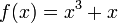 f(x)=x^{3}+x