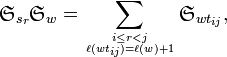 {\mathfrak  {S}}_{{s_{r}}}{\mathfrak  {S}}_{w}=\sum _{{{i\leq r<j} \atop {\ell (wt_{{ij}})=\ell (w)+1}}}{\mathfrak  {S}}_{{wt_{{ij}}}},