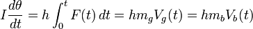 I{\frac  {d\theta }{dt}}=h\int _{0}^{t}F(t)\,dt=hm_{g}V_{g}(t)=hm_{b}V_{b}(t)