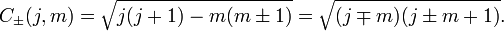 C_{\pm }(j,m)={\sqrt  {j(j+1)-m(m\pm 1)}}={\sqrt  {(j\mp m)(j\pm m+1)}}.