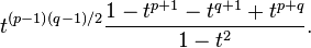 t^{{(p-1)(q-1)/2}}{\frac  {1-t^{{p+1}}-t^{{q+1}}+t^{{p+q}}}{1-t^{2}}}.